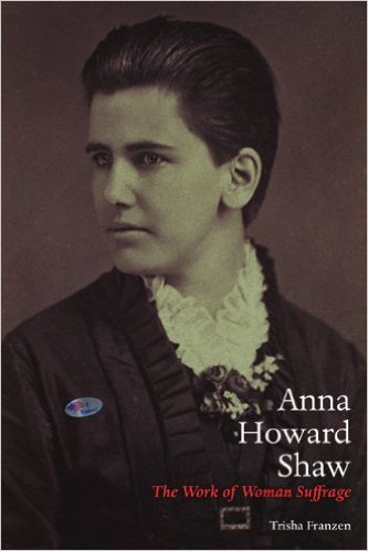 Anna Howard Shaw: The Work of Woman Suffrage