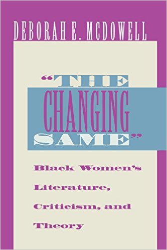 The Changing Same": Black Women's Literature, Criticism, and Theory