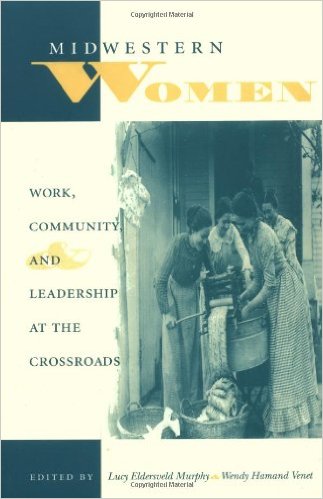 Midwestern Women: Work, Community, and Leadership at the Crossroads