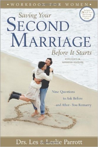 Saving Your Second Marriage Before It Starts Workbook for Women: Nine Questions to Ask Before--And After--You Remarry