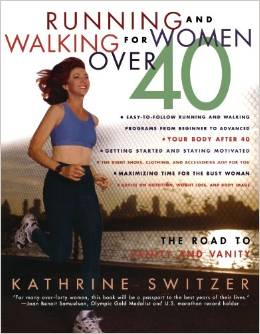 Runnning and Walking for Women Over 40: The Road to Sanity and Vanity