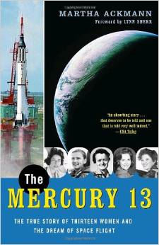 The Mercury 13: The True Story of Thirteen Women and the Dream of Space Flight