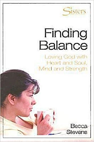 Sisters: Finding Balance - Participant's Workbook: Loving God with Heart and Soul, Mind and Strength