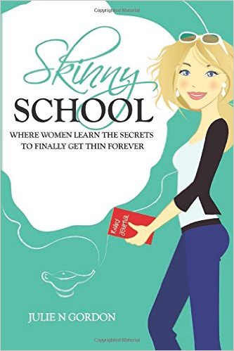 Skinny School: Where Women Learn the Secrets to Finally Get Thin Forever