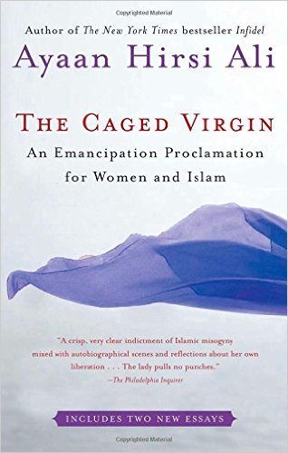 The Caged Virgin: An Emancipation Proclamation for Women and Islam