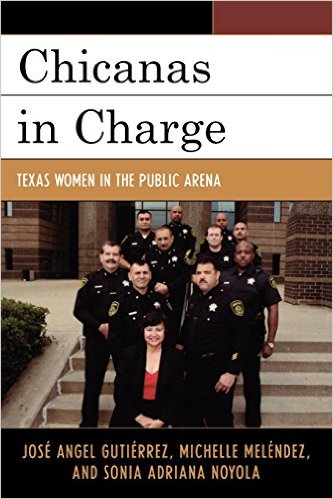 Chicanas in Charge: Texas Women in the Public Arena