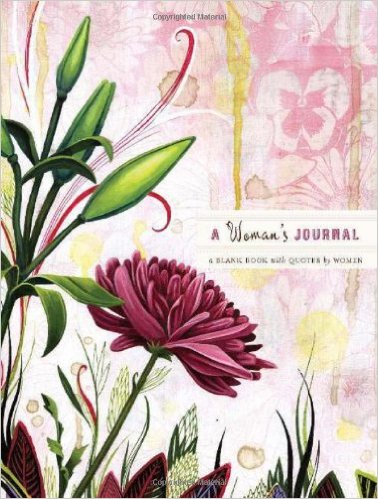 A Woman's Journal: A Blank Book with Quotes by Women