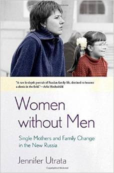 Women Without Men: Single Mothers and Family Change in the New Russia