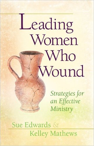 Leading Women Who Wound: Strategies for Effective Ministry