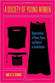 A Society of Young Women: Opportunities of Place, Power, and Reform in Saudi Arabia