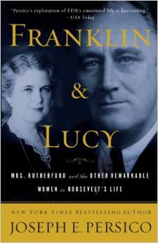 Franklin and Lucy: Mrs. Rutherfurd and the Other Remarkable Women in Roosevelt's Life