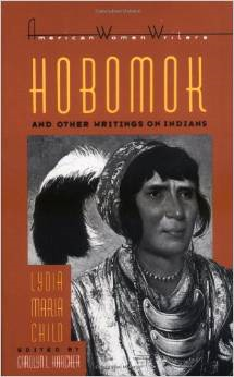 Hobomok & Other Writings on Indians by Lydia Maria Child