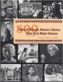 500 Years of Chicana Women's History/500 Anos de La Mujer Chicana