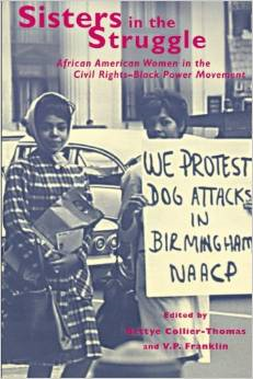 Sisters in the Struggle: African-American Women in the Civil Rights and Black Power Movements