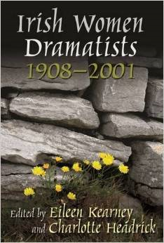 Irish Women Dramatists: 1908-2001