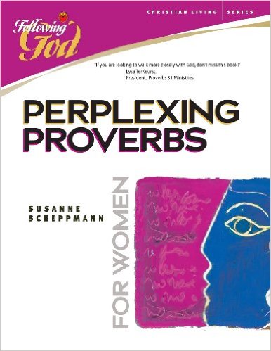 Perplexing Proverbs: A Bible Study for Women