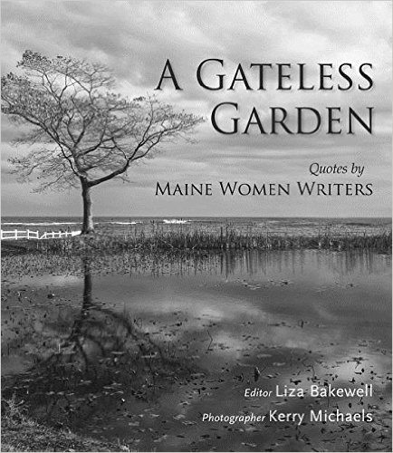 A Gateless Garden: Quotes by Maine Women Writers
