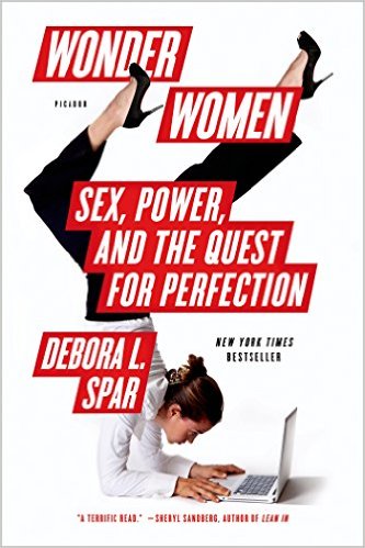 Wonder Women: Sex, Power, and the Quest for Perfection