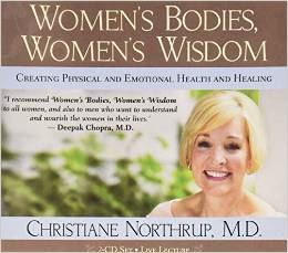Women's Bodies, Women's Wisdom: Creating Physical and Emotional Health and Healing