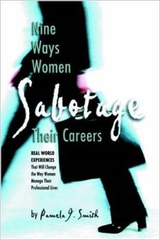 Nine Ways Women Sabotage Their Careers