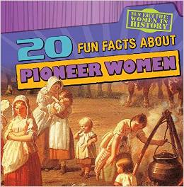 20 Fun Facts about Pioneer Women