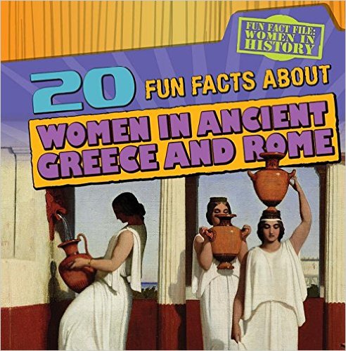 20 Fun Facts about Women in Ancient Greece and Rome