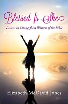 Blessed Is She: Lessons in Living from Women of the Bible