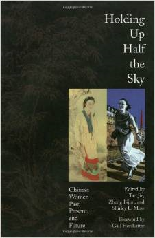 Holding Up Half the Sky: Chinese Women Past, Present, and Future