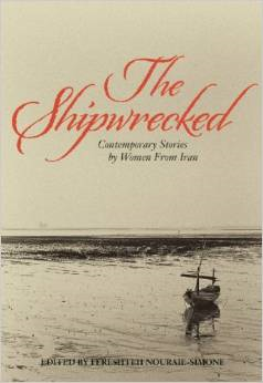 The Shipwrecked: Contemporary Stories by Women from Iran