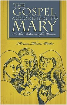 The Gospel According to Mary: A New Testament for Women
