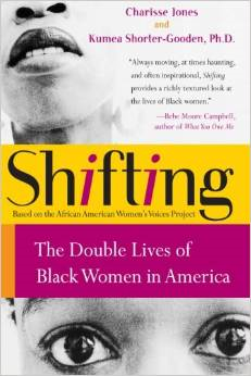 Shifting: The Double Lives of Black Women in America