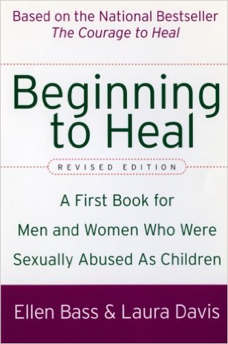 Beginning to Heal (Revised Edition): A First Book for Men and Women Who Were Sexually Abused as Children