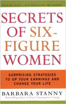 Secrets of Six-Figure Women: Surprising Strategies to Up Your Earnings and Change Your Life