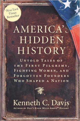 America's Hidden History: Untold Tales of the First Pilgrims, Fighting Women, and Forgotten Founders Who Shaped a Nation