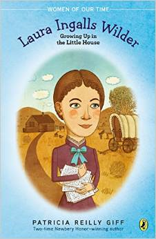 Laura Ingalls Wilder: Growing Up in the Little House