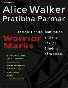 Warrior Marks: Female Genital Mutilation and the Sexual Blinding of Women