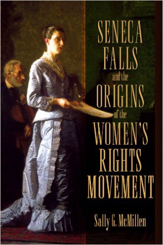 Seneca Falls and the Origins of the Women's Rights Movement