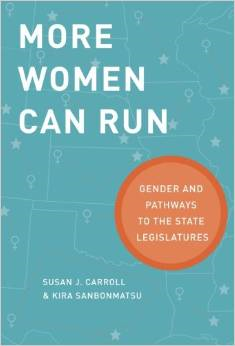 More Women Can Run: Gender and Pathways to the State Legislatures