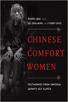 Chinese Comfort Women: Testimonies from Imperial Japan's Sex Slaves