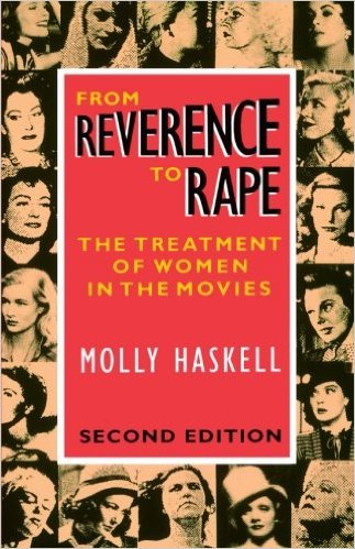 From Reverence to Rape: The Treatment of Women in the Movies