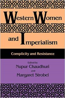 Western Women and Imperialism: Complicity and Resistance