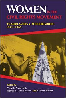 Women in the Civil Rights Movement: Trailblazers and Torchbearers, 1941 1965