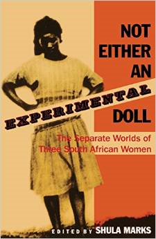 Not Either an Experimental Doll: The Separate Worlds of Three South African Women