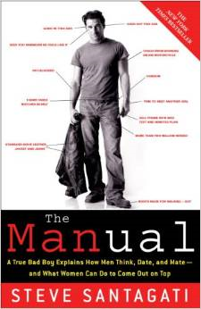 The Manual: A True Bad Boy Explains How Men Think, Date, and Mate--And What Women Can Do to Come Out on Top