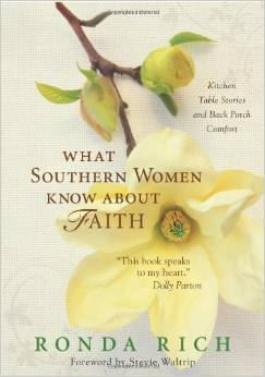 What Southern Women Know about Faith: Kitchen Table Stories and Back Porch Comfort