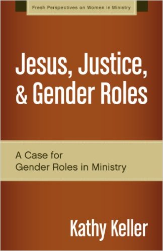 Jesus, Justice, & Gender Roles: A Case for Gender Roles in Ministry