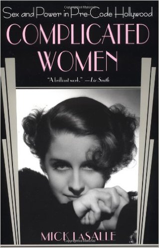 Complicated Women: Sex and Power in Pre-Code Hollywood