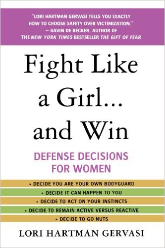 Fight Like a Girl...and Win: Defense Decisions for Women