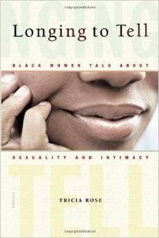 Longing to Tell: Black Women Talk about Sexuality and Intimacy