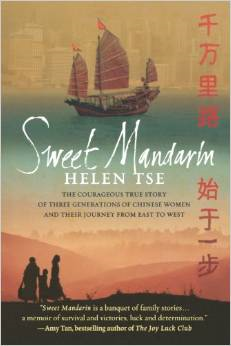 Sweet Mandarin: The Courageous True Story of Three Generations of Chinese Women and Their Journey from East to West